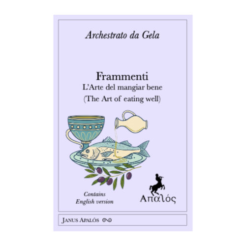 Frammenti. L'arte del mangiar bene/Fragments. The Art of eating well
