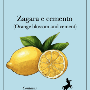 Zagara e cemento/Orange blossom and cement